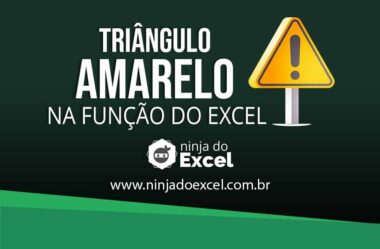 O que é o Triângulo Amarelo na Função do Excel