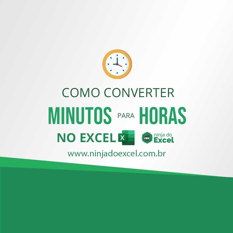 Conversão de Horas Excel - Converter Horas, Minutos, Segundos