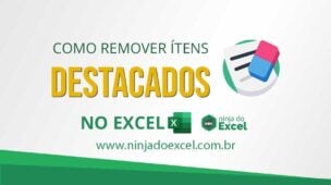 Remover Itens Destacados no Excel