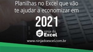 Planilhas no Excel que vão te Ajudar a Economizar em 2021