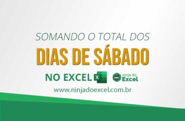 Exercício de Excel Intermediário: Somando o Total dos Sábados no Excel (Planilha para Download)