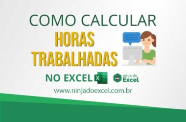 Como Calcular Horas Trabalhadas no Excel