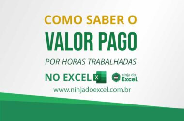 Como Saber o Valor pago por Horas Trabalhadas no Excel