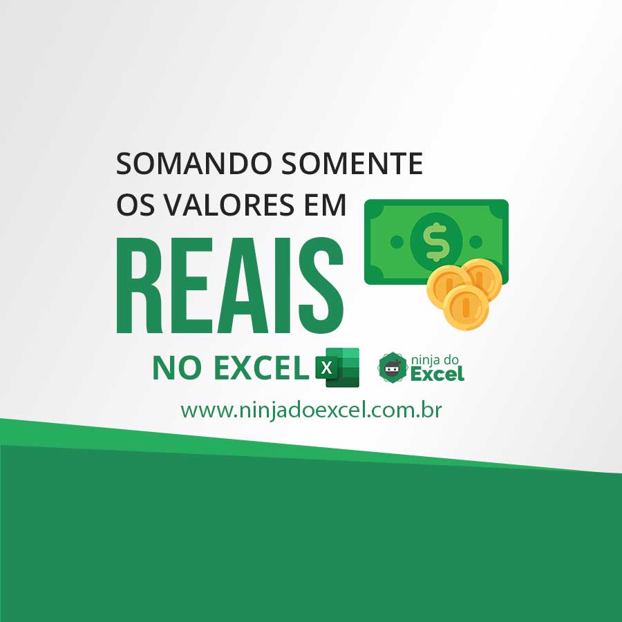 Aprenda Somar Somente Os Valores Em Reais No Excel Ninja Do Excel