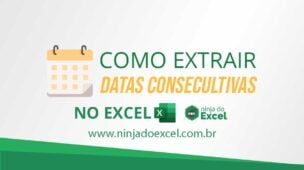 Como Extrair Datas Consecutivas no Excel