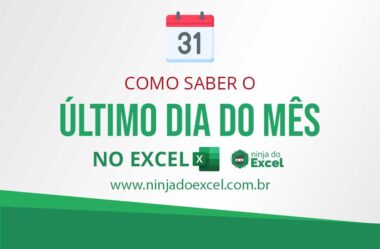 Aprenda Como Saber o Último dia do Mês no Excel