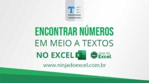 Aprenda Encontrar Números em Meio a Textos no Excel