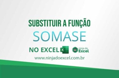 Como Substituir a Função SOMASE no Excel