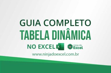 Tudo Sobre Tabela Dinâmica no Excel –  Passo a Passo (Guia Completo)