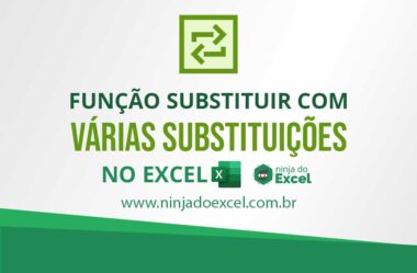 Função SUBISTITUIR com Várias Substituições no Excel