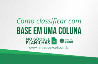 Como Classificar com Base Em Uma Coluna no Planilhas Google