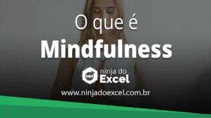 Saiba o que é Mindfulness