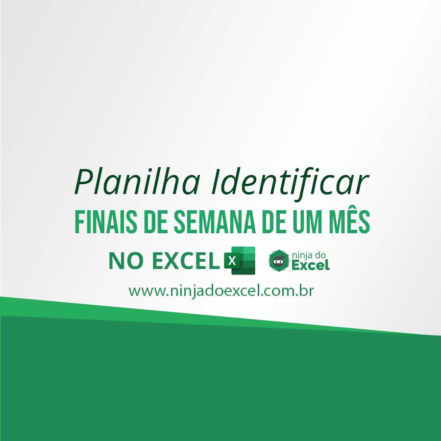 FÓRMULAS EXCEL IDENTIFICANDO FINAIS DE SEMANA/FERIADOS - Excel RAP10 