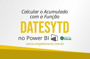 Total Acumulado Anual no Power BI com Função (DAX) DATESYTD
