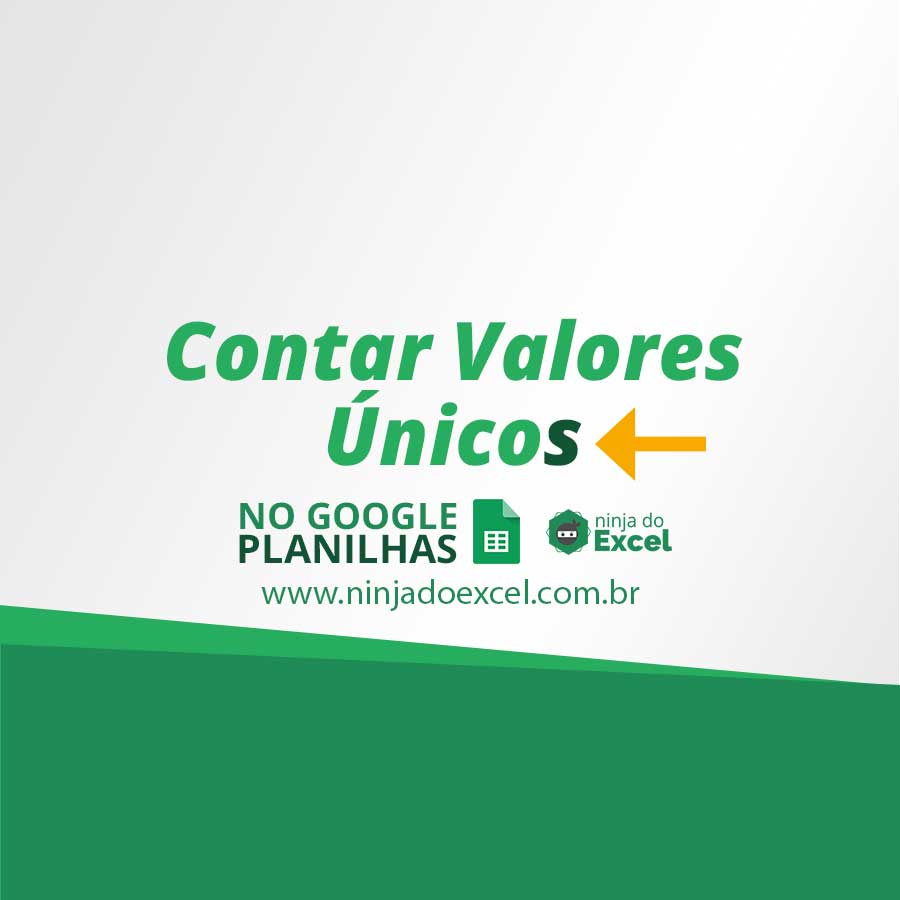Como Contar Valores nicos No Planilhas Google Ninja Do Excel