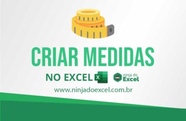 Como Criar Medidas no Excel – Passo a Passo