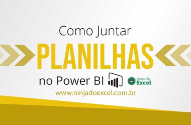 Juntar Planilhas no Power BI