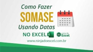Como Fazer SOMASE Usando Datas no Excel