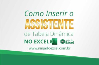 Como Inserir o Assistente de Tabela Dinâmica no Excel