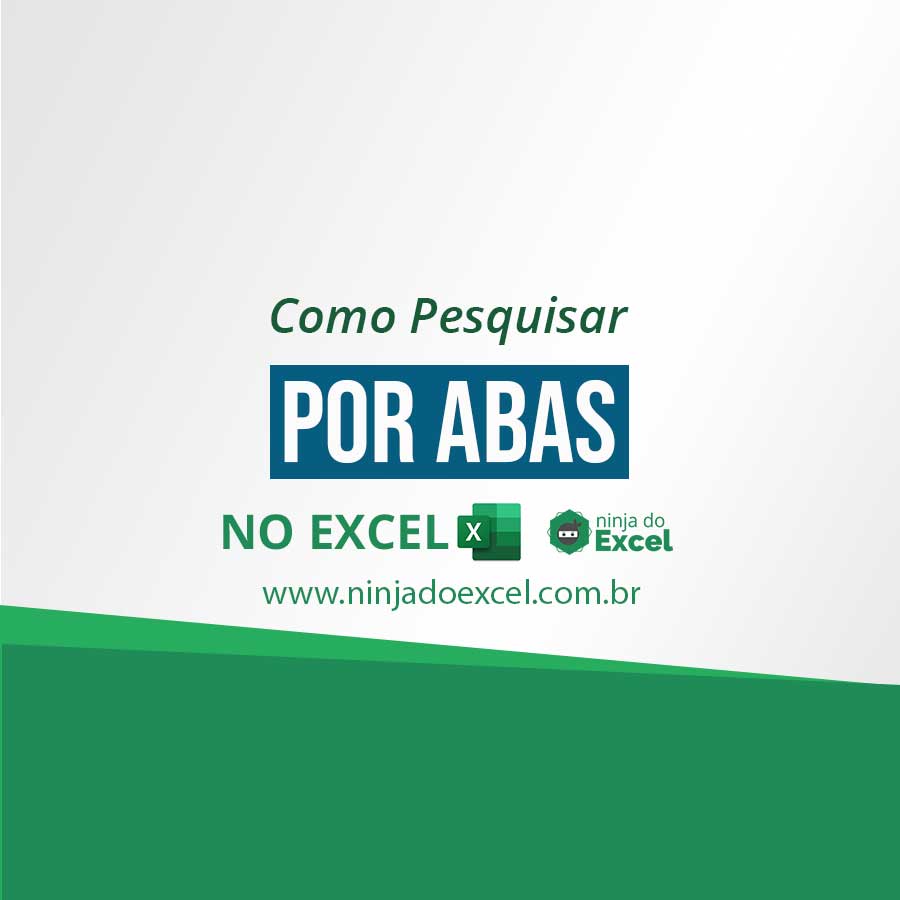 Como Pesquisar Por Abas No Excel Ninja Do Excel