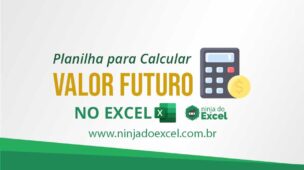 Planilha Para Calcular Valor Futuro no Excel