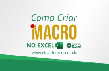 Como Criar Macro no Excel – Passo a Passo