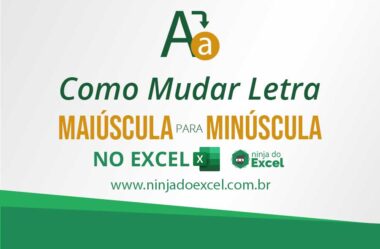 Como Mudar Letra Maiúscula para Minúscula no Excel