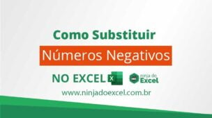 Como Substituir Números Negativos no Excel
