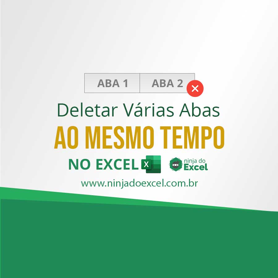 Deletar Várias Abas ao Mesmo Tempo no Excel Ninja do Excel