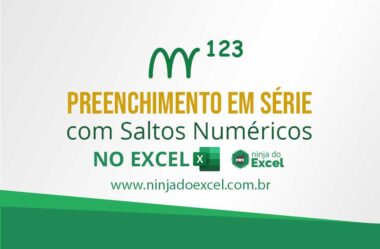 Preenchimento em Série com Saltos Numéricos no Excel