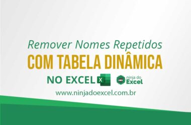 Remover Nomes Repetidos com Tabela Dinâmica no Excel