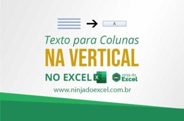 Texto Para Colunas na Vertical no Excel