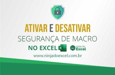 Ativar e Desativar Segurança de Macro no Excel