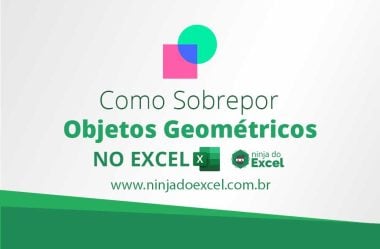 Como Sobrepor Objetos Geométricos no Excel