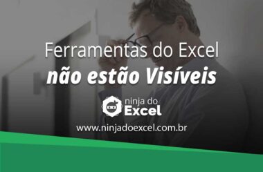 Ferramentas do Excel não Estão Visíveis