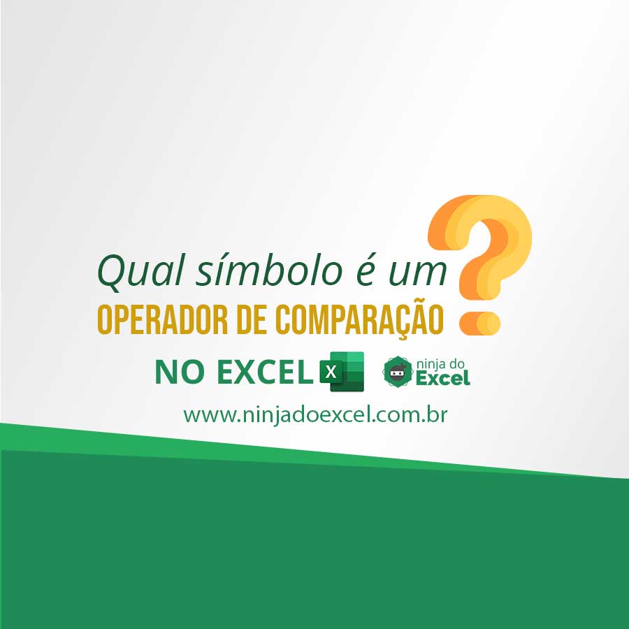 Como Fazer o Sinal de Maior e Menor no Excel - Ninja do Excel