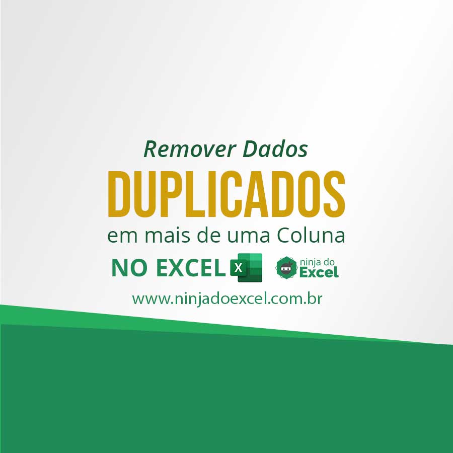 Remover Dados Duplicados Em Mais De Uma Coluna No Excel