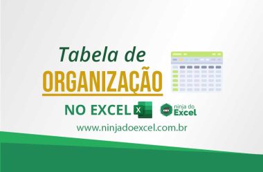 Tabela de Organização no Excel