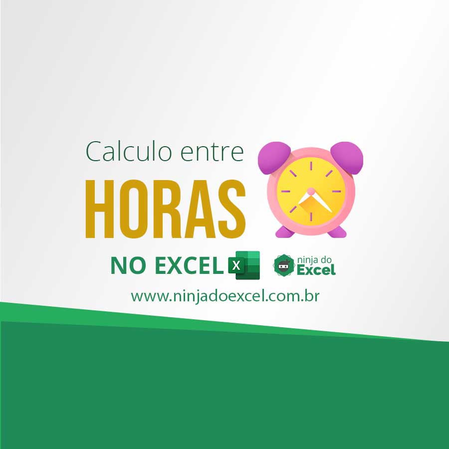 Cálculo Entre Horas No Excel Diferença Ninja Do Excel 4441