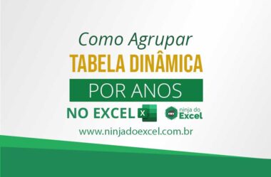 Como Agrupar Tabela Dinâmica Por Anos no Excel