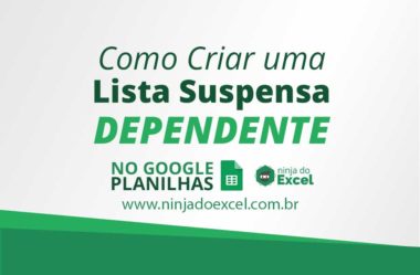 Como Criar Lista Suspensa Dependente no Planilhas Google