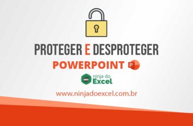 Como Desproteger e Proteger PowerPoint