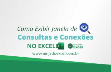 Como Exibir Janela de Consultas e Conexões no Excel