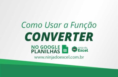 Função CONVERTER no Planilhas Google, Aprenda Usar!