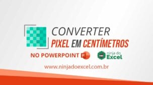 Converter Pixel em CM no PowerPoint