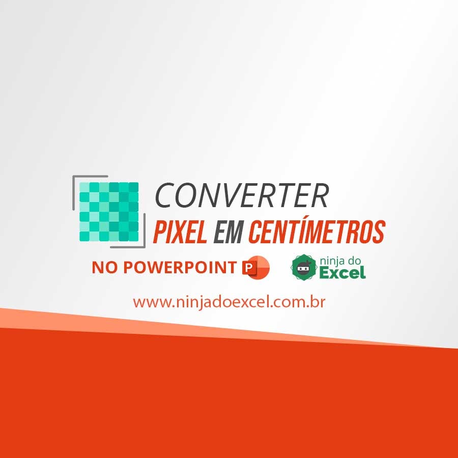 Converter Pixel Em CM No PowerPoint Ninja Do Excel