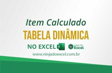 Item Calculado na Tabela Dinâmica do Excel