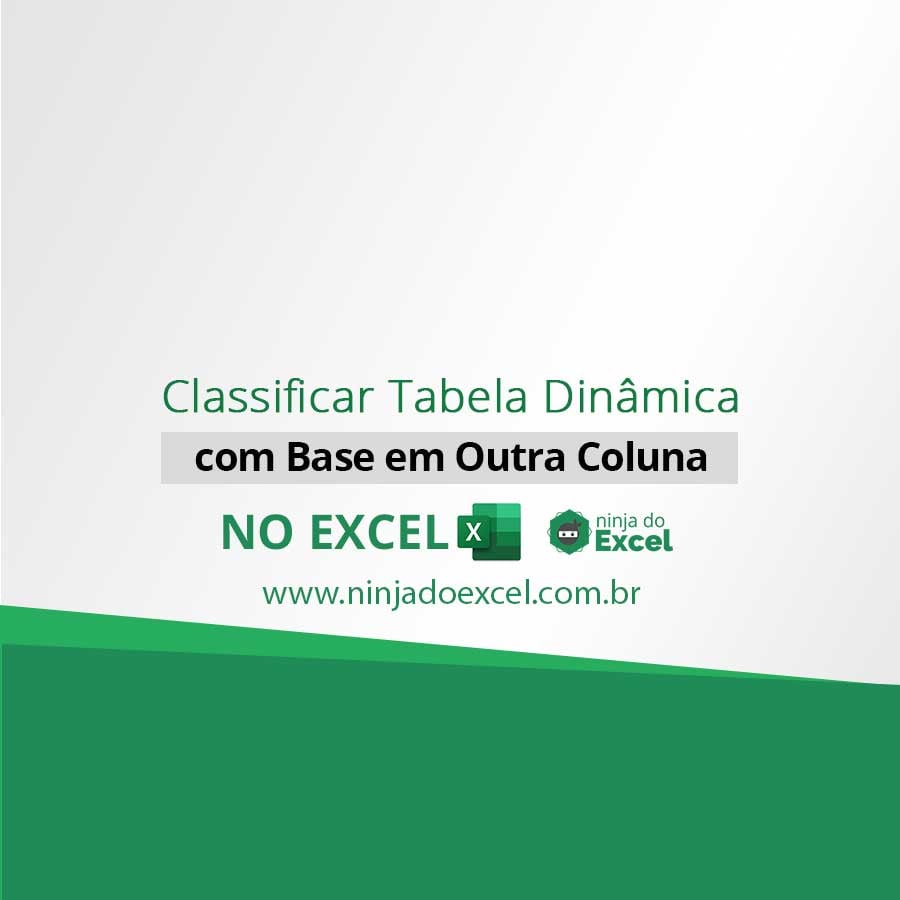 Classificar Tabela Din mica Com Base Em Outra Coluna No Excel