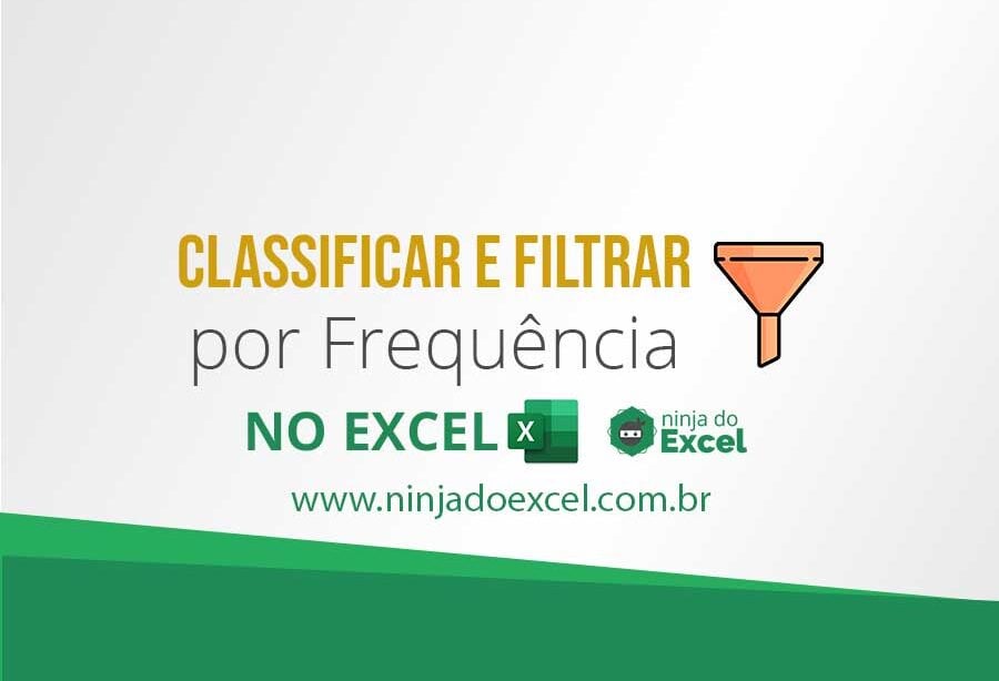 Classificar e Filtrar Por Frequência no Excel - Ninja do Excel