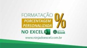 Formatação Porcentagem Personalizada no Excel